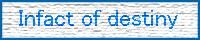 Infact of destiny�l